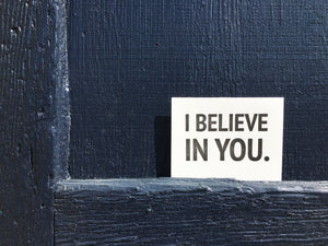 I Believe In You