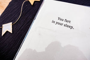 You fart in your sleep.